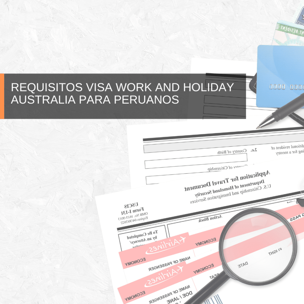 requisitos, Work&Holiday, Australia, peruanos