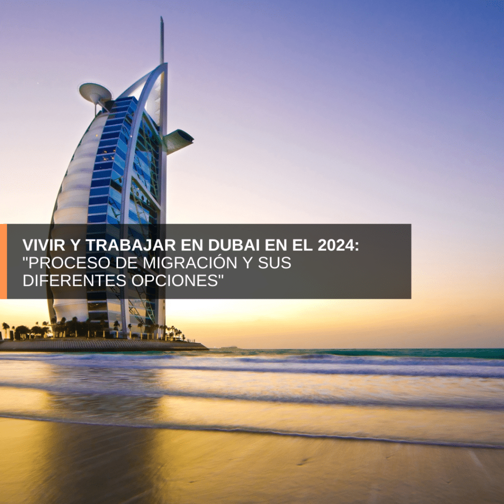 vivir y trabajar en Dubai en el 2024