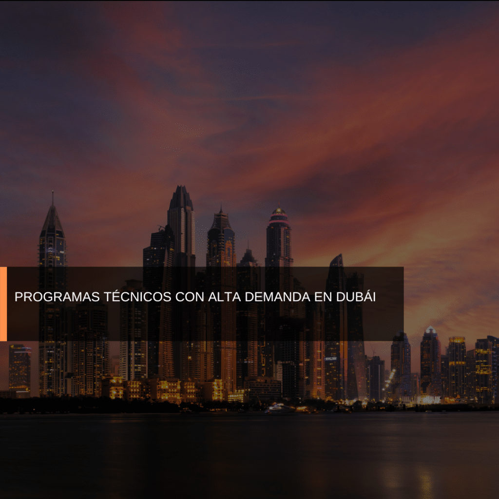 Programas Técnicos con Alta Demanda en Dubái