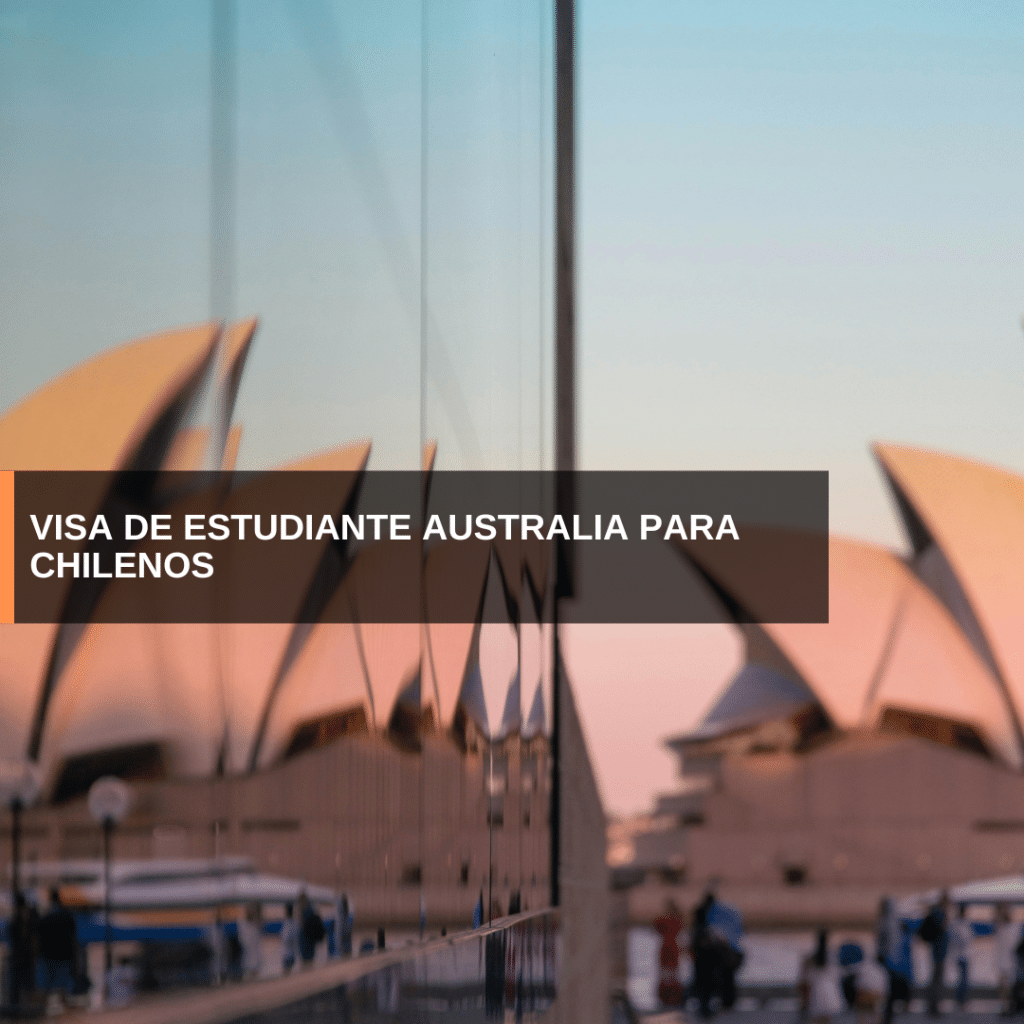 Visa de Estudiante Australia para chilenos