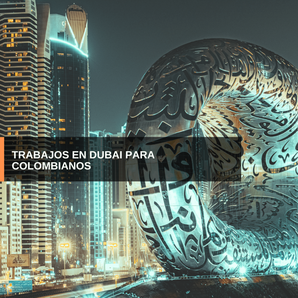 Trabajos en Dubai para Colombianos
